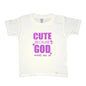 Cute Because God Made Me So (Kids) (K.C.C) MK Smith's Shop